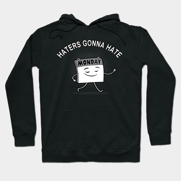 Funny Cute I Hate Monday Haters Gonna Hate Monday Meme Hoodie by BoggsNicolas